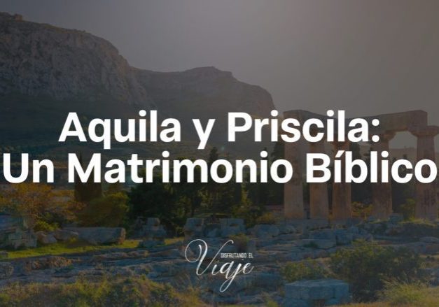 Aquila y Priscila Un Matrimonio Bíblico Aquila y Priscila Un Matrimonio Bíblico