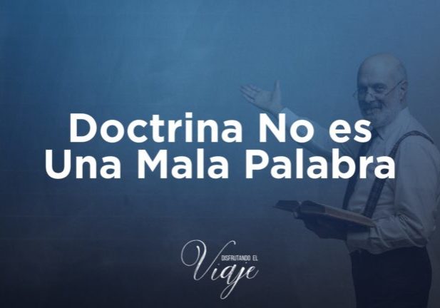 Y he empezado aquí estableciendo una pequeña base sobre la importancia de lo que llamamos doctrina. Esa es una palabra de la que algunas personas se alejan en estos días. Permíteme decirte, doctrina no es una palabra sucia.